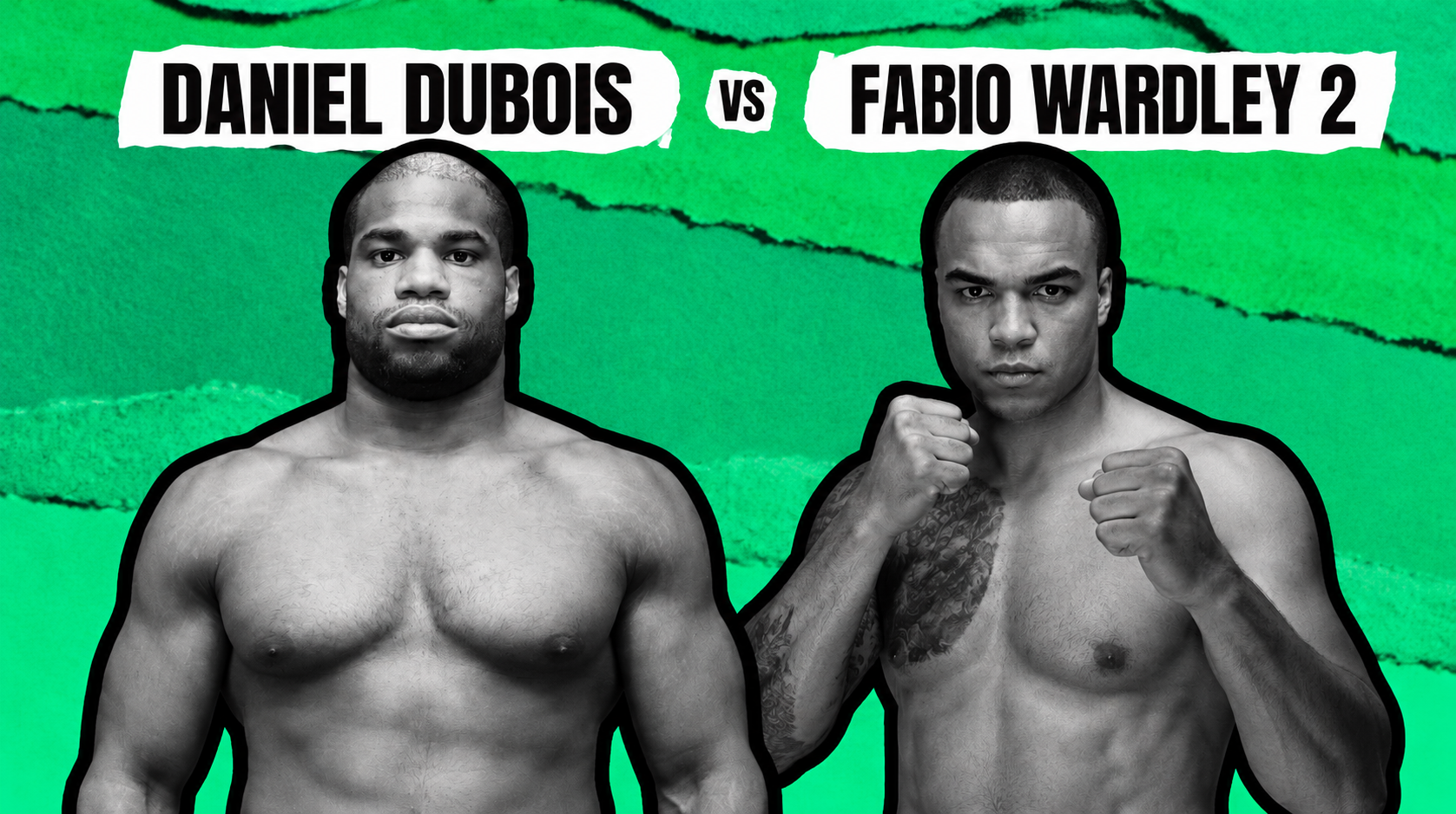 Daniel Dubois vs. Fabio Wardley 2 boxing rematch promotional graphic featuring both heavyweight fighters