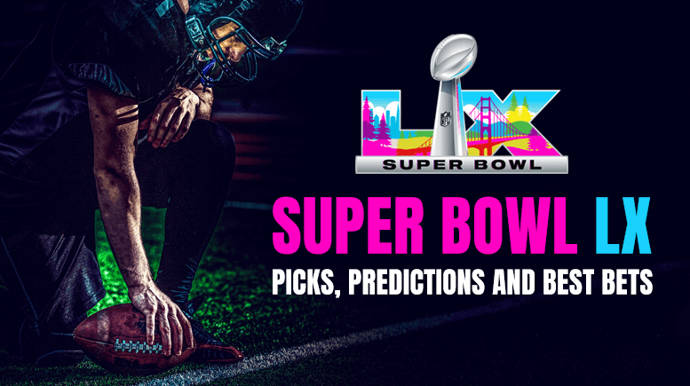 Super Bowl 60 Picks, Predictions, Best Bets